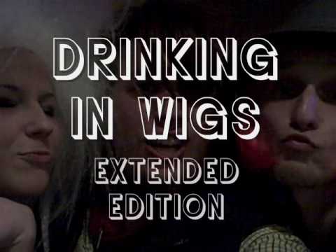 Weird Drunk People (in wigs!)
