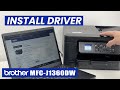 How to Install the Driver for The Brother MFC-J1360DW Printer