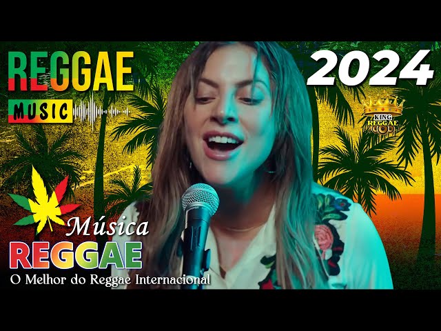 Música Reggae 2024 ♫ O Melhor do Reggae Internacional ♫ Reggae Remix 2024 ♫ Reggae do Maranhão 2024 class=