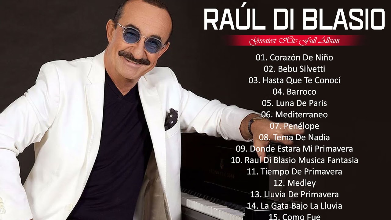 Grandes éxitos de Raúl Di Blasio 2021 Álbum completo de éxitos de Raúl