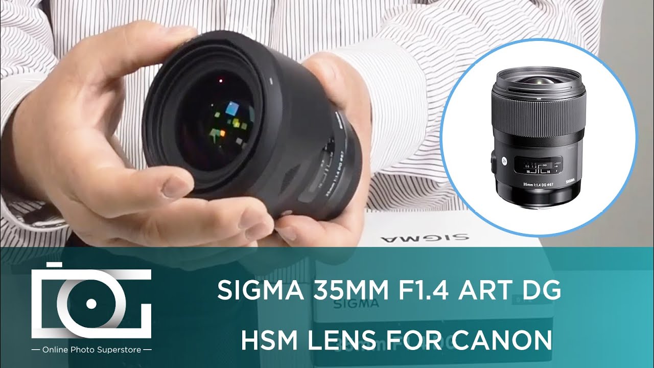 Sigma 35mm F1 4 Dg Hsm Art Prime Lens For Canon Dslr Cameras Unboxing Review Video Youtube