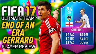 FIFA 17 END OF AN ERA GERRARD (94) PLAYER REVIEW! FIFA 17 ULTIMATE TEAM!