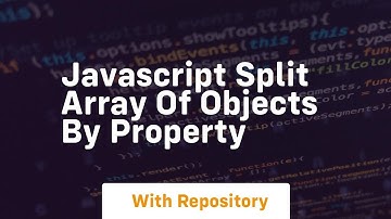 javascript split array of objects by property