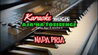 Aja'na tosisenge Lagu BUGIS Karaoke Lirik || Nada Pria - Cipta. Ayu R Ancha S