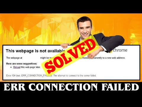 [FIXED] NET ERR_CONNECTION_FAILED Error Code Problem Issue