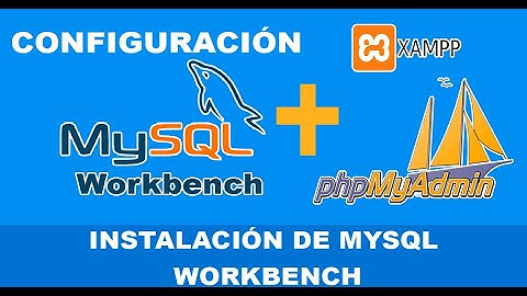Como Instalar MySQL Workbench y Configurarlo con Xampp PhpMyAdmin en Windows | Paso a Paso