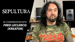 SEPULTURA - In Conversation with Fred Leclercq (KREATOR)