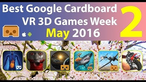 Best Google Cardboard VR 3D Games Week 2 May 2016 (Android & iOS)