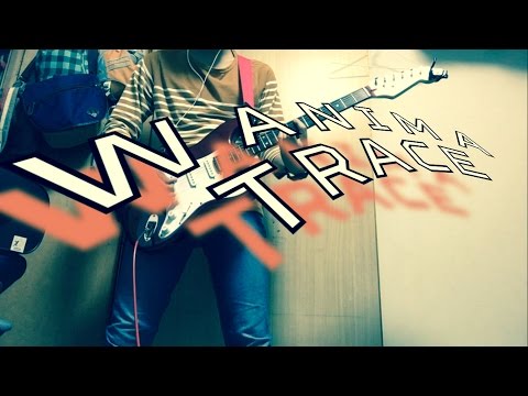 TC wanima:trace 弾いてみた簡易