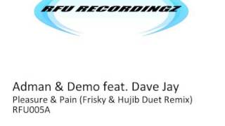 Adman & Demo feat. Dave Jay - Pleasure & Pain (Frisky & Hujib Duet Remix) Resimi
