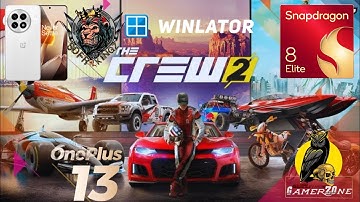 The Crew 2 Winlator Emulator Snapdragon 8 Elite OnePlus 13 Gameplay