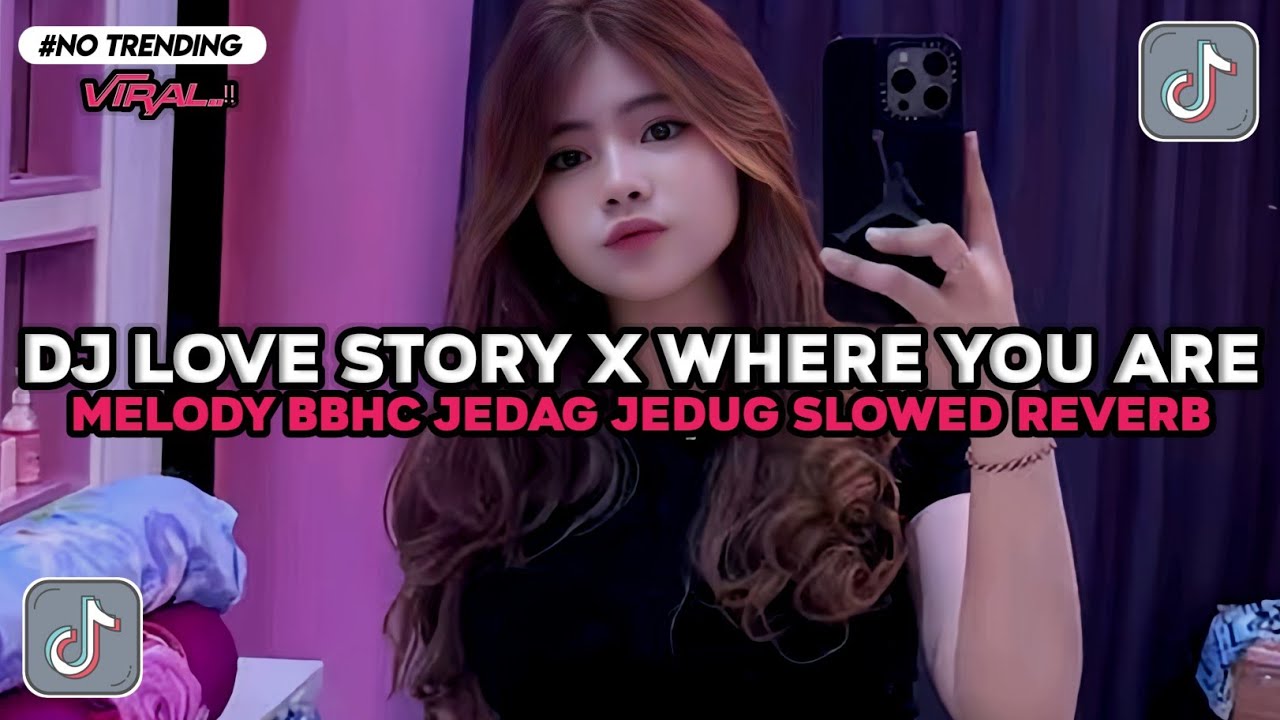 DJ LOVE STORY X WHERE YOU ARE X MELODY KANE X BBHC SOUND VIRAL TIKTOK TERBARU 2026 