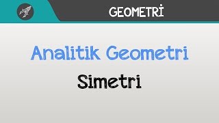 Analitik Geometri - Simetri