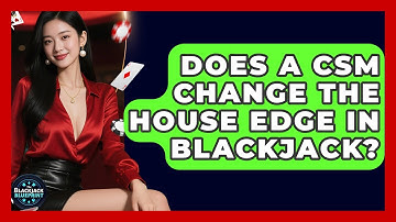 Does A CSM Change The House Edge In Blackjack? - The Blackjack Blueprint