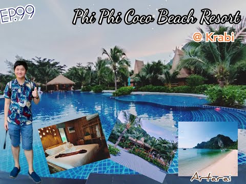 EP.99 รีวิวโรแรม Phi Phi Coco Beach บนเกาะพีพี I Artarai เที่ยวไง ไปได้บ่อย