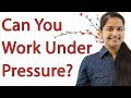 Can You Work Under Pressure?