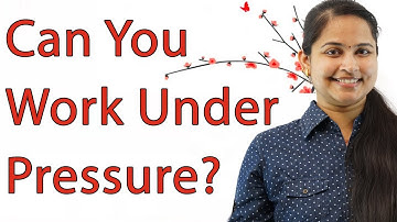 Can You Work Under Pressure?