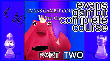Evans Gambit Complete Course: Part 2 (Chess Lessons)