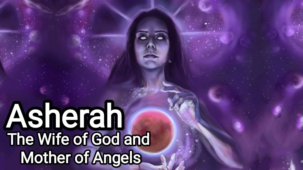 Asherah The Wife Of God And Mother Of Angels Gnosticism Mythology Asherah The Wife Of God And Mother Of Angels Gnosticism Mythology