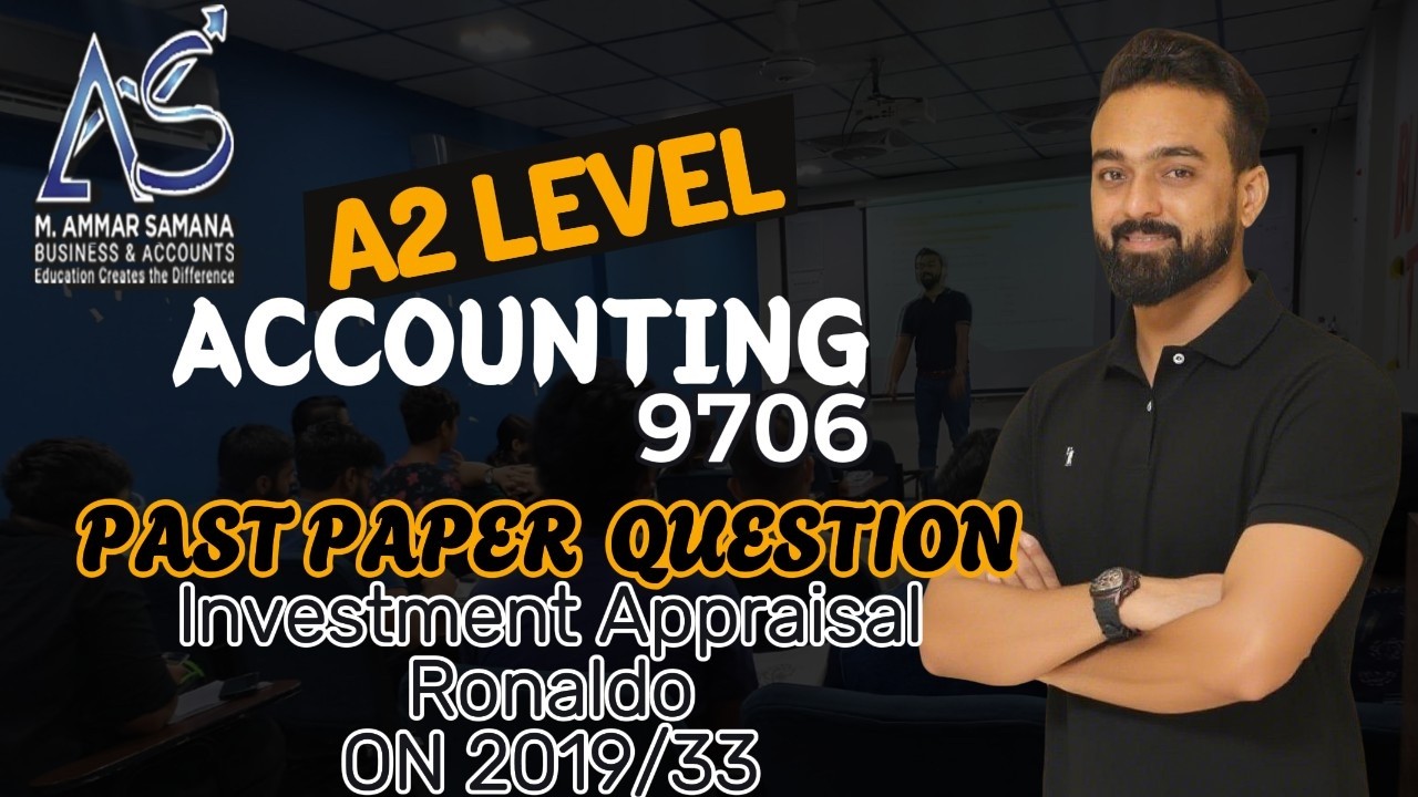 Accounting A2 Class 83 - Investment Appraisal Pastpaper question of Ronaldo ON 2019/33