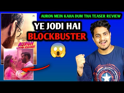 Auron Mein Kaha Dum Tha Teaser Review | Auron Me Kaha Dum Tha Teaser Reaction #Auronmeinkahadumtha