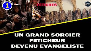 UN ANCIEN SORCIER FETICHEUR DEVENU EVANGELISTE//ECOUTER CE TEMOIGNAGE POGNANT.EP 1