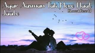 Agar Aasman Tak Mere Haat Jaate | Slowed   Reverb | Sonu nigam & Anuradha Paudwal | Hit Audio Song