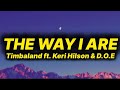Timbaland The Way I Are Lyrics Ft Keri Hilson D O E Timbaland The Way I Are Lyrics Ft Keri Hilson D O E