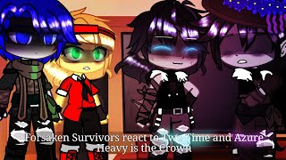 |Forsaken Survivors react to Two Time and Azure| {Heavy is the Crown}