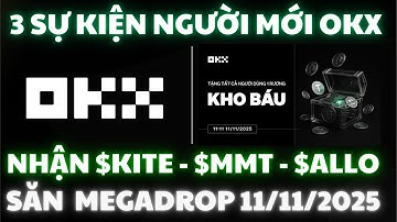 (GẤP) Săn Kết Hợp 3 Sự Kiện Người Mới OKX Nhận ALLO - MMT - KITE - 1000DAYSCRYPTO