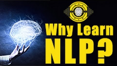 Why Learn NLP?