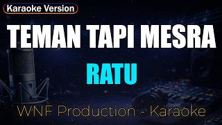 RATU - TEMAN TAPI MESRA (Karaoke Full Music) | Original Key, Nada Asli & Full Lyrics