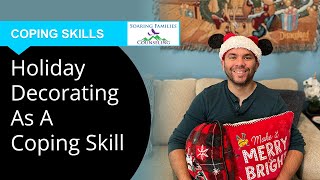 Holiday Decorating as a Coping Skill