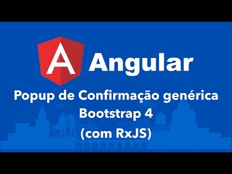 Curso Angular #133: Popup de Confirmação genérica Bootstrap 4 (com RxJS)