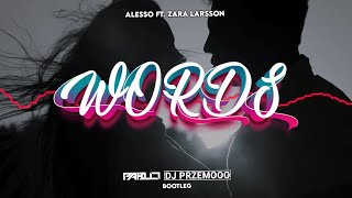 Alesso ft. Zara Larsson - Words (PABLO & Dj Przemooo Bootleg)