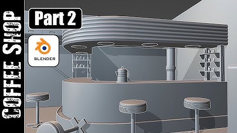 BLENDER: COFFEE SHOP (PART 2)