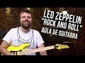 Led Zeppelin - Rock And Roll (como tocar - aula de guitarra)