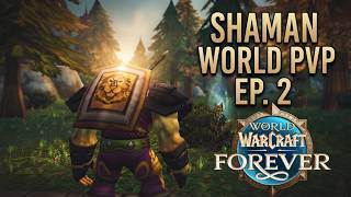Shaman World PvP EP.  2 | WoW Forever Beta