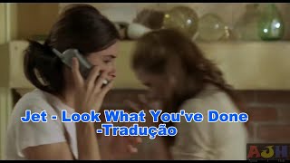 Jet - Look What You've Done- (Tradução/Legendas)
