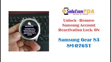 Remove Samsung Account Reactivation Lock Samsung Gear S3 Frontier LTE R765T T-Mobile