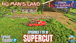 SUPERCUT EPISODES 1 TO 10 - No Mans Land - Farming Simulator 22