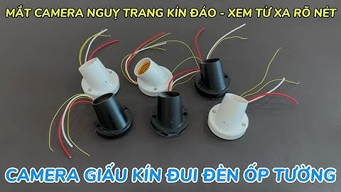 Camera giấu kín đui đèn ốp tường MỚI NHẤT , camera nguỵ trang đui đèn wifi xem từ xa rõ nét full4K