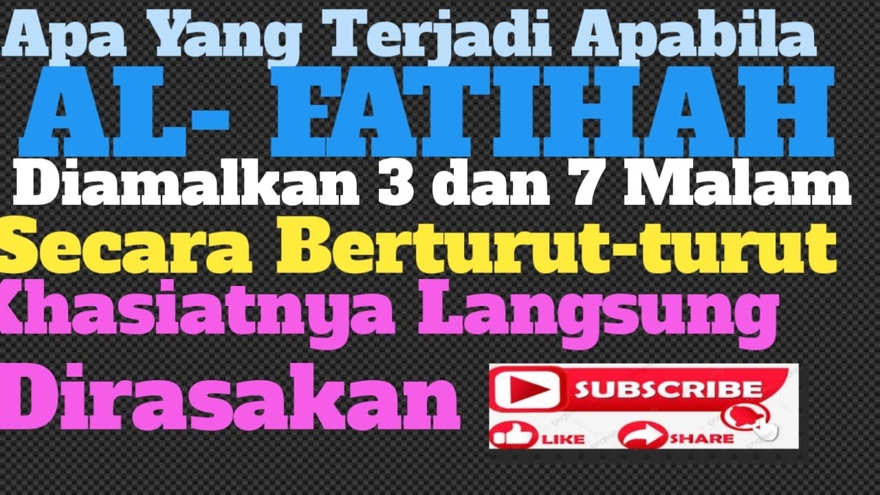 Apa Yang Terjadi Apabila Surah Al-Fatihah Diamalkan, Khasiatnya ...