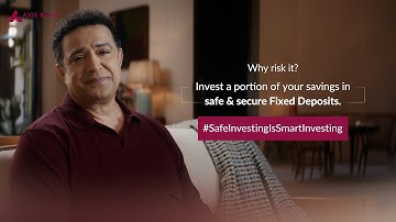 Axis Bank | Fixed Deposits | #SafeInvestingIsSmartInvesting