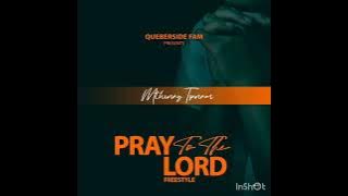 Mthinay Tsunam _ Pray To The Lord (Freestyle)