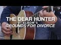The Dear Hunter - "Grounds for Divorce" - FILTER Magazine