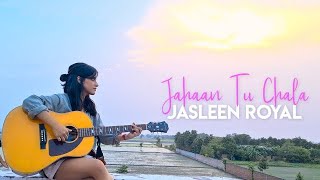 Jahaan Tu Chala (Official Audio) | Gully Boy | Jasleen Royal chords