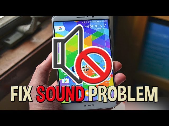 How to fix sound problem on any android class=