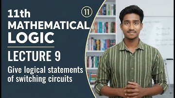 L-9  Find symbolic forms of switching circuits || mathmatical logic || mathsboostertejas