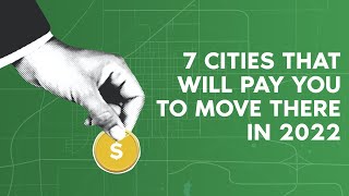 7 Cities That Will Pay You to Move There In 2022